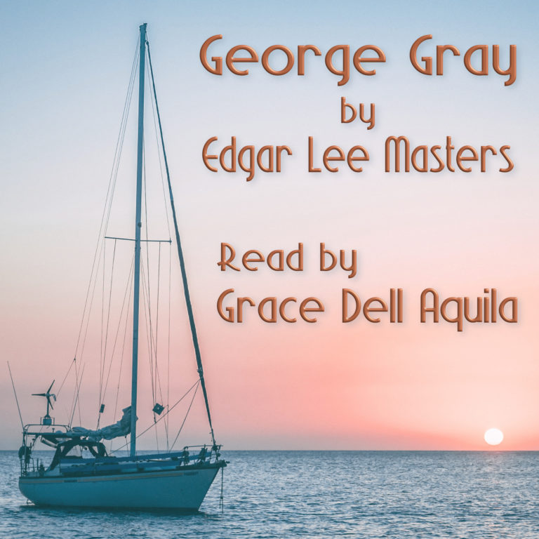 George Gray (Edgar Lee Masters) Read by Grace Dell Aquila Album Art